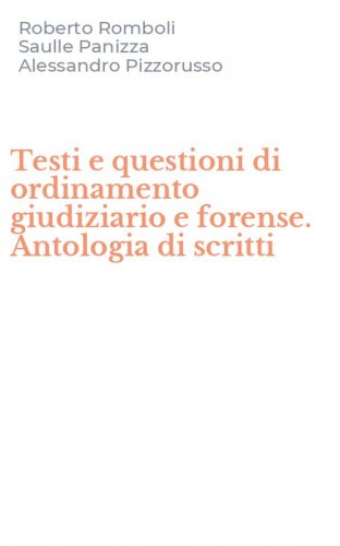 Testi e questioni di ordinamento giudiziario e forense. Antologia di scritti