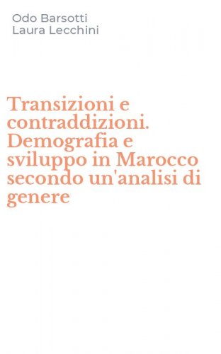 Transizioni e contraddizioni. Demografia e sviluppo in Marocco secondo un'analisi di genere