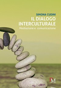 Il dialogo interculturale. Mediazione e comunicazione
