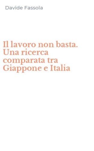 Il lavoro non basta. Una ricerca comparata tra Giappone e Italia