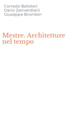 Mestre. Architetture nel tempo