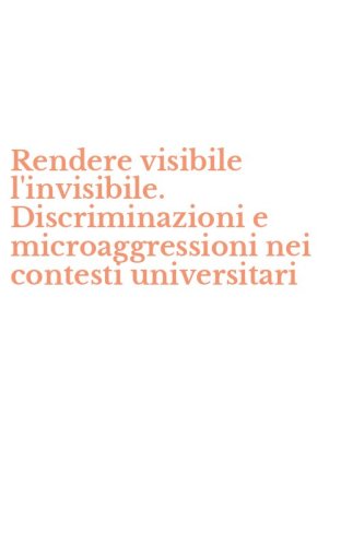 Rendere visibile l'invisibile. Discriminazioni e microaggressioni nei contesti universitari