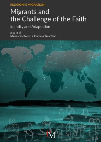 Migrants and the Challenge of the Faith. Identity and Adaptation. Ediz. inglese e italiana