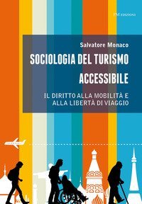 Sociologia del turismo accessibile. Il diritto alla mobilit&agrave; e alla libert&agrave; di viaggio