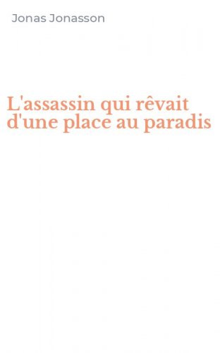 L'assassin qui r&ecirc;vait d'une place au paradis