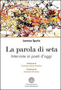 La parola di seta. Interviste ai poeti d'oggi