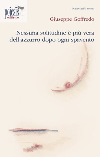 Nessuna solitudine &egrave; pi&ugrave; vera dell'azzurro dopo ogni spavento