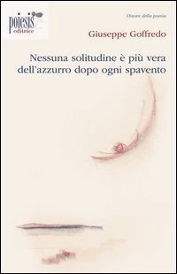 Nessuna solitudine &egrave; pi&ugrave; vera dell'azzurro dopo ogni spavento