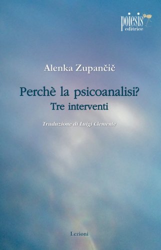 Perch&eacute; la psicoanalisi? Tre interventi