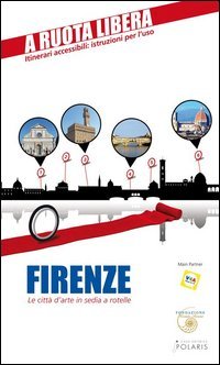Firenze. Le citt&agrave; d'arte in sedia a rotelle