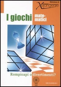 GIOCHI MATEMATICI. ROMPICAPI O DIVERTIMENTI? (I)