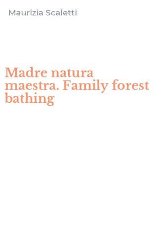 Madre natura maestra. Family forest bathing