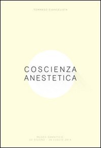 Coscienza anestetica. Ipotesi sottrattiva per un'arte relazionale