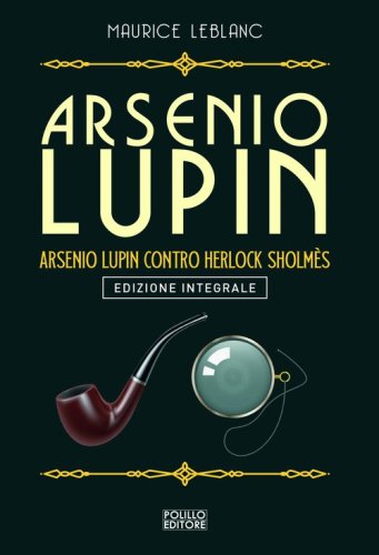 Arsenio Lupin. Arsenio Lupin contro Herlock Sholm&egrave;s