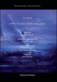 &Agrave; force de jours. Ediz. italiana e francese