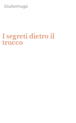 I segreti dietro il trucco