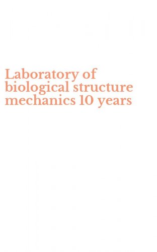 Laboratory of biological structure mechanics 10 years
