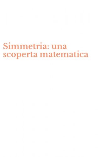 Simmetria: una scoperta matematica