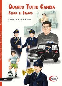 Quando tutto cambia. Storia di Franco