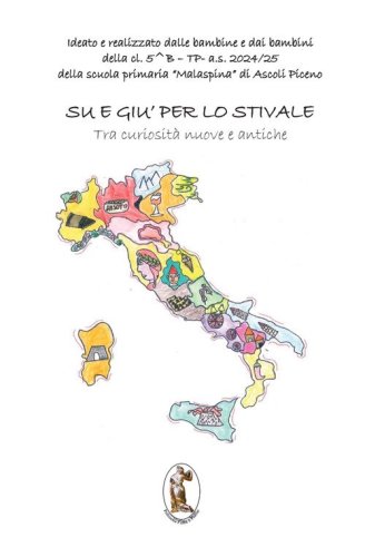 Su e gi&ugrave; per lo stivale. Tra curiosit&agrave; nuove e antiche