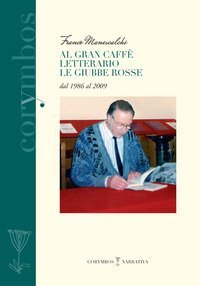 Al gran caff&egrave; letterario Le giubbe rosse dal 1986 al 2009
