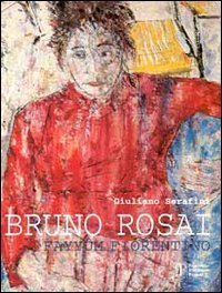 Bruno Rosai. Fayy&ucirc;m fiorentino