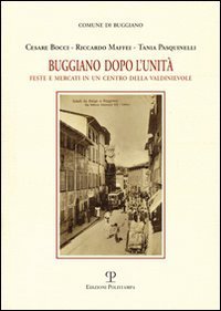 Buggiano dopo l'unit&agrave;. Feste e mercati in un centro della Valdinievole