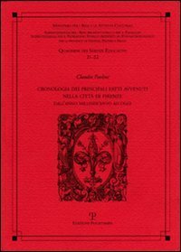 Cronologia dei principali fatti avventui nella citt&agrave; di Firenze. Dall'anno Milleseicento ad oggi