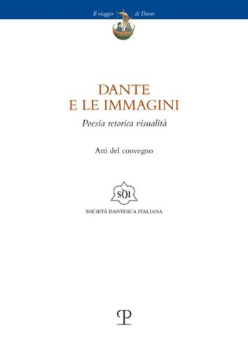 Dante e le immagini. Poesia retorica visualit&agrave;. Atti del convegno (Firenze, 26 novembre 2024)