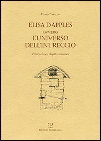 Elisa Dapples ovvero l'universo dell'intreccio. Petites causes, grandes cons&eacute;quences