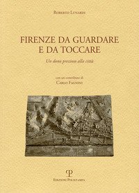 Firenze da guardare e da toccare. Un dono prezioso alla citt&agrave;