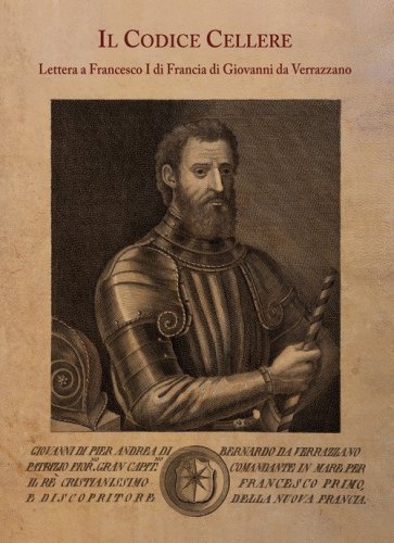 Il Codice Cellere. Lettera a Francesco I di Francia di Giovanni da Verrazzano