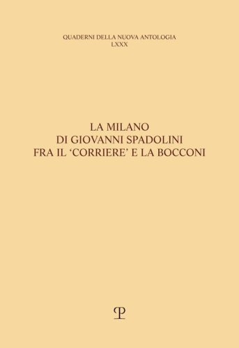 La Milano di Giovanni Spadolini fra il «Corriere» e la Bocconi