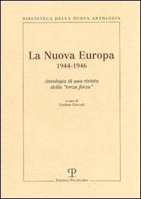 La Nuova Europa 1944-1946. Antologia di una rivista della &laquo;terza forza&raquo;