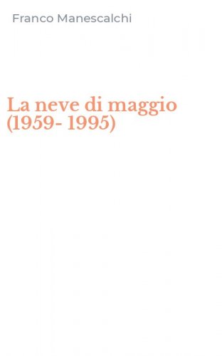 La neve di maggio (1959-1995)