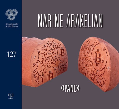 Narine Arakelian. &laquo;Pane&raquo;. Ediz. italiana e inglese