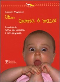 Oh... questa &egrave; bella! Prontuario della barzelletta e dell'arguzia