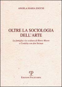 Oltre la sociologia dell'arte. La famiglia e la scultura di Henry Moore e Cordelia von den Steinen
