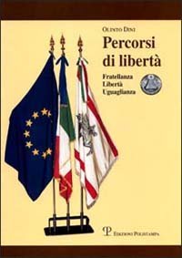 Percorsi di libert&agrave;. Fratellanza, libert&agrave;, uguaglianza