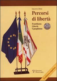 Percorsi di libert&agrave;. Fratellanza, libert&agrave;, uguaglianza