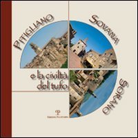 Pitigliano, Sovana, Sorano e la civilt&agrave; del tufo