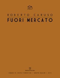 Roberto Caruso. Fuori mercato
