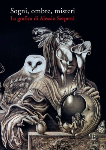 Sogni, ombre, misteri. La grafica di Alessio Serpetti