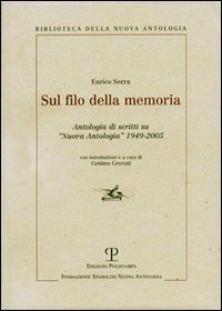 Sul filo della memoria. Antologia di scritti su &laquo;Nuova antologia&raquo; 1949-2005