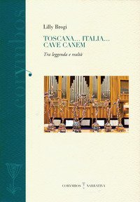 Toscana... Italia... Cave canem. Tra leggenda e realt&agrave;
