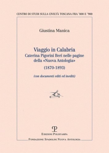 Viaggio in Calabria. Caterina Pigorini Beri nelle pagine della &laquo;Nuova Antologia&raquo; (1870-1893) (con documenti editi ed inediti)