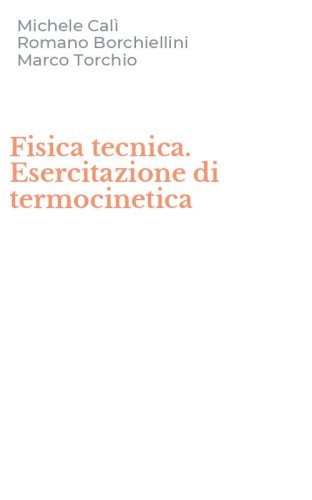 Fisica tecnica. Esercitazione di termocinetica