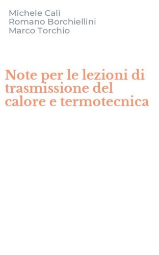Note per le lezioni di trasmissione del calore e termotecnica