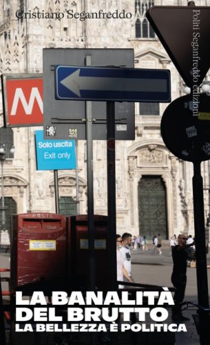 La banalit&agrave; del brutto. La bellezza &egrave; politica
