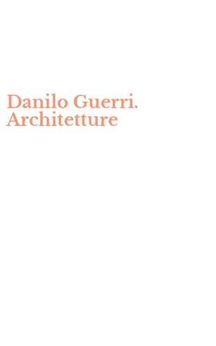 Danilo Guerri. Architetture